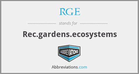 Rank Abbr. Meaning. RGE. Réseaux Grand Est (French: Greater East Networks; est. 1994) showing only Information Technology definitions ( show all 17 definitions) Note: We have 23 other definitions for RGE in our Acronym Attic. new search. suggest new definition. 1 definitions of RGE.